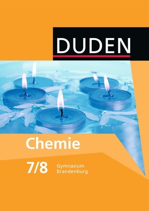 Duden Chemie – Gymnasium Brandenburg / 7./8. Schuljahr – Schülerbuch von Bräuer,  Ingeborg, Brockmann,  Mirjam, Bussen,  Jens, Ernst,  Christine, Fischedick,  Arno, Hauschild,  Günter, Kadow,  Bärbel