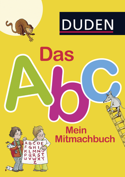 Duden: Das Abc. Mein Mitmachbuch von Holzwarth-Raether,  Ulrike, Müller-Wolfangel,  Ute, Scholz,  Barbara