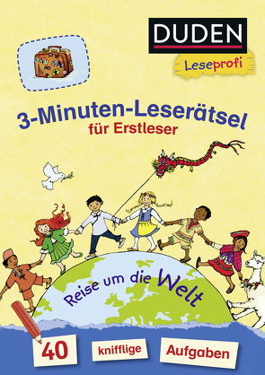 Duden Leseprofi – 3-Minuten-Leserätsel für Erstleser: Reise um die Welt von Heine,  Claudia, Moll,  Susanna