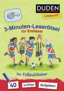 Duden Leseprofi – 3-Minuten-Leserätsel für Erstleser: Im Fußballfieber von Coenen,  Sebastian, Moll,  Susanna