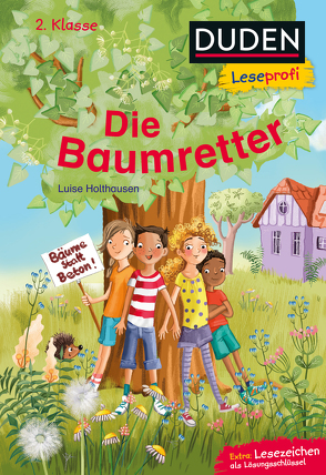 Duden Leseprofi – Die Baumretter, 2. Klasse von Hardt,  Iris, Holthausen,  Luise