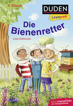 Duden Leseprofi – Die Bienenretter, 2. Klasse von Hardt,  Iris, Holthausen,  Luise