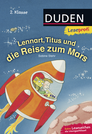 Duden Leseprofi – Lennart, Titus und die Reise zum Mars, 2. Klasse von Reckers,  Sandra, Stehr,  Sabine