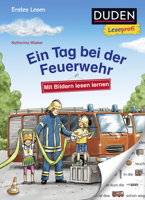 Duden Leseprofi – Mit Bildern lesen lernen: Ein Tag bei der Feuerwehr, Erstes Lesen von Wieker,  Katharina