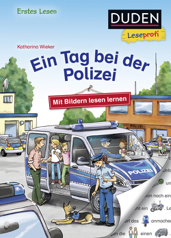 Duden Leseprofi – Mit Bildern lesen lernen: Ein Tag bei der Polizei, Erstes Lesen von Wieker,  Katharina