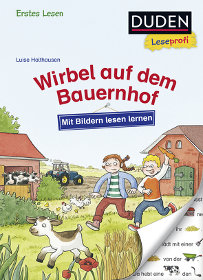 Duden Leseprofi – Mit Bildern lesen lernen: Wirbel auf dem Bauernhof, Erstes Lesen von Holthausen,  Luise, Reckers,  Sandra