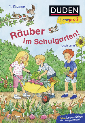 Duden Leseprofi – Räuber im Schulgarten, 1. Klasse von Luhn,  Usch, Voigt,  Silke