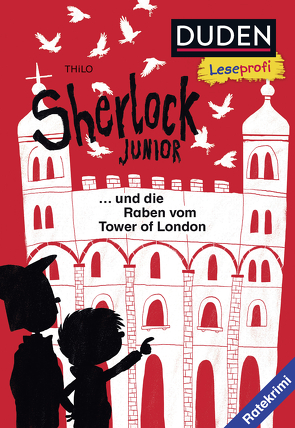Duden Leseprofi – Sherlock Junior und die Raben vom Tower of London von Renger,  Nikolai, THiLO