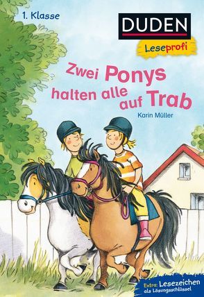 Duden Leseprofi – Zwei Ponys halten alle auf Trab, 1. Klasse von Mueller,  Karin, Westphal,  Catharina