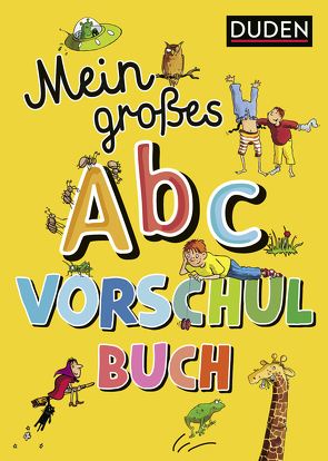 Duden: Mein großes Abc-Vorschulbuch von Holzwarth-Raether,  Ulrike, Müller-Wolfangel,  Ute, Scholz,  Barbara