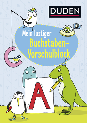 Duden: Mein lustiger Buchstaben-Vorschulblock von Braun,  Christina, Göpfert,  Lucie