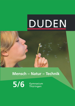 Duden Mensch – Natur – Technik – Gymnasium Thüringen – 5./6. Schuljahr von Bachem,  Carola, Berger-Stein,  Doris, Biere-Mescheder,  Monika, Gau,  Barbara, Hill,  Bernd, Kaltenborn,  Heidemarie, Kemnitz,  Edeltraud