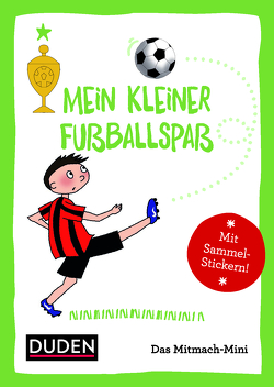 Duden Minis (Band 16) – Mein kleiner Fussballspaß von Hübner,  Marie, Weller-Essers,  Andrea