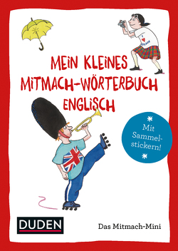 Duden Minis (Band 4) – Mein kleines Mitmach-Wörterbuch Englisch von Meyer,  Kerstin, Müller-Wolfangel,  Ute, Pardall,  Cornelia, Weller-Essers,  Andrea
