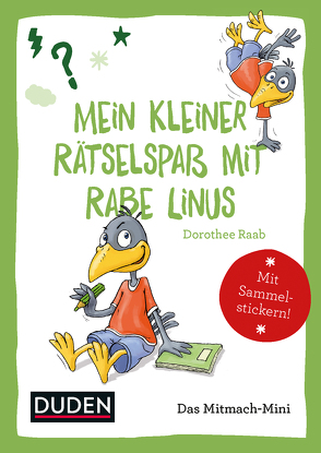 Duden Minis (Band 6) – Mein kleiner Rätselspaß mit Rabe Linus von Leuchtenberg,  Stefan, Raab,  Dorothee