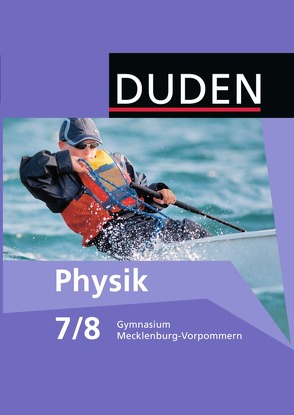 Duden Physik – Gymnasium Mecklenburg-Vorpommern – 7./8. Schuljahr von Gau,  Barbara, Meyer,  Lothar, Schmidt,  Gerd-Dietrich