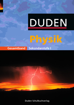 Duden Physik – Sekundarstufe I – Gesamtband von Gau,  Barbara, Meyer,  Lothar, Schmidt,  Gerd-Dietrich