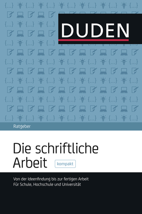 Duden Ratgeber – Die schriftliche Arbeit kompakt von Niederhauser,  Jürg