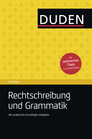 Duden Ratgeber Rechtschreibung und Grammatik. von Dudenredaktion