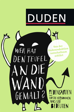 Duden – Wer hat den Teufel an die Wand gemalt? von Dudenredaktion