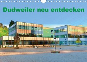 Dudweiler neu entdecken (Wandkalender 2019 DIN A4 quer) von Höfer,  Ulrich