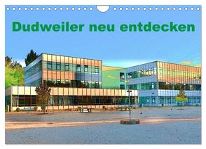 Dudweiler neu entdecken (Wandkalender 2024 DIN A4 quer), CALVENDO Monatskalender von Höfer,  Ulrich