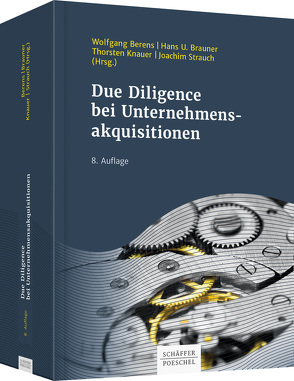 Due Diligence bei Unternehmensakquisitionen von Berens,  Wolfgang, Brauner,  Hans U., Knauer,  Thorsten, Strauch,  Joachim