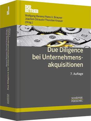 Due Diligence bei Unternehmensakquisitionen von Berens,  Wolfgang, Brauner,  Hans U., Knauer,  Thorsten, Strauch,  Joachim