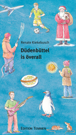 Düdenbüttel is överall von Fischer,  Peter, Kiekebusch,  Renate