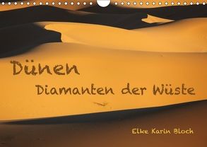 Dünen. Diamanten der Wüste (Wandkalender 2018 DIN A4 quer) von Karin Bloch,  Elke