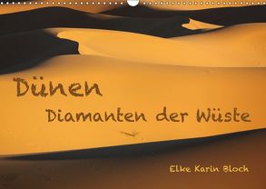 Dünen. Diamanten der Wüste (Wandkalender 2019 DIN A3 quer) von Karin Bloch,  Elke