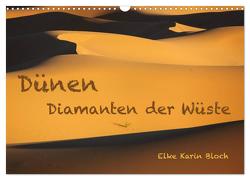 Dünen. Diamanten der Wüste (Wandkalender 2024 DIN A3 quer), CALVENDO Monatskalender von Karin Bloch,  Elke