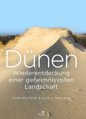 Dünen. Die Wiederentdeckung einer geheimnisvollen Landschaft von MacLean,  Alex S., Reise,  Karsten