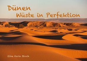 Dünen – Wüste in Perfektion (Posterbuch DIN A3 quer) von Karin Bloch,  Elke