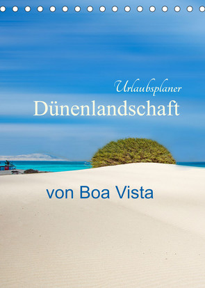 Dünenlandschaft von Boa Vista Urlaubsplaner (Tischkalender 2023 DIN A5 hoch) von Schwarze,  Nina