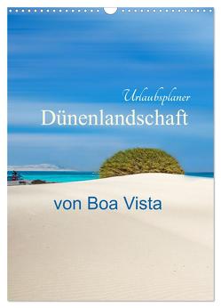 Dünenlandschaft von Boa Vista Urlaubsplaner (Wandkalender 2024 DIN A3 hoch), CALVENDO Monatskalender von Schwarze,  Nina