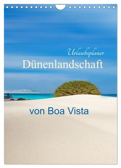 Dünenlandschaft von Boa Vista Urlaubsplaner (Wandkalender 2024 DIN A4 hoch), CALVENDO Monatskalender von Schwarze,  Nina