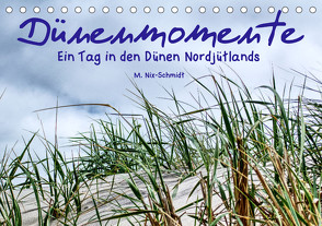 Dünenmomente – Ein Tag in den Dünen Nordjütlands (Tischkalender 2023 DIN A5 quer) von Nix-Schmidt,  Markus