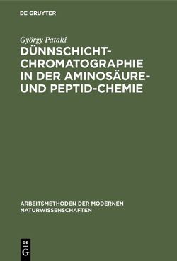 Dünnschichtchromatographie in der Aminosäure- und Peptid-Chemie von Pataki,  György