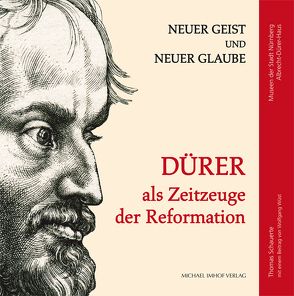 Dürer als Zeitzeuge der Reformation von Schauerte,  Thomas, Wüst,  Wolfgang