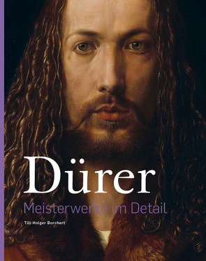 Dürer – Meisterwerke im Detail von Borchert,  Till-Holger, Dürer,  Albrecht