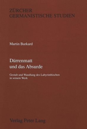 Dürrenmatt und das Absurde von Burkard,  Martin