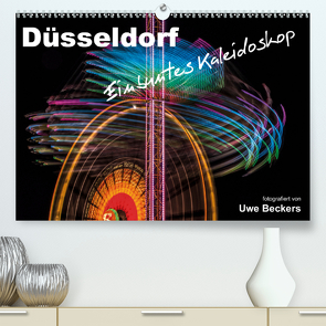 Düsseldorf – Ein buntes Kaleidoskop (Premium, hochwertiger DIN A2 Wandkalender 2021, Kunstdruck in Hochglanz) von Beckers,  Uwe