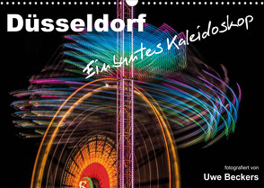 Düsseldorf – Ein buntes Kaleidoskop (Wandkalender 2022 DIN A3 quer) von Beckers,  Uwe