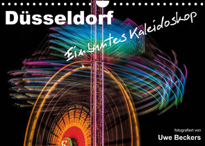 Düsseldorf – Ein buntes Kaleidoskop (Wandkalender 2022 DIN A4 quer) von Beckers,  Uwe