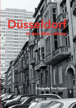 Düsseldorf in den 80er Jahren von Eggert,  Tina, Krieger,  Renate