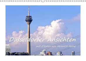 Düsseldorfer Ansichten mit Zitaten von Heinrich Heine (Wandkalender 2019 DIN A3 quer) von Hackstein,  Bettina
