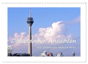 Düsseldorfer Ansichten mit Zitaten von Heinrich Heine (Wandkalender 2024 DIN A3 quer), CALVENDO Monatskalender von Hackstein,  Bettina