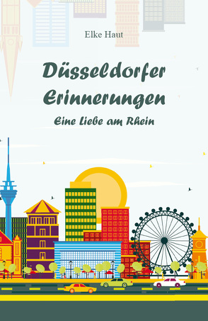 Düsseldorfer Erinnerungen von Haut,  Elke