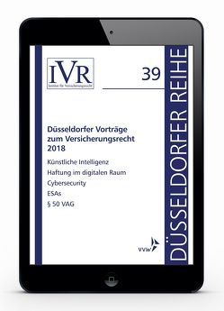 Düsseldorfer Vorträge zum Versicherungsrecht 2018